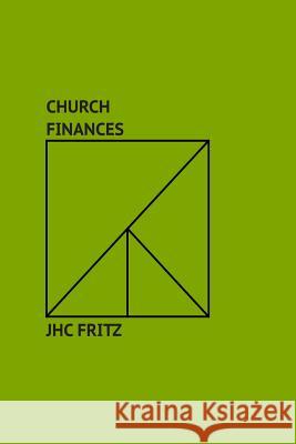 Church Finances J. H. C. Fritz 9781507881682 Createspace