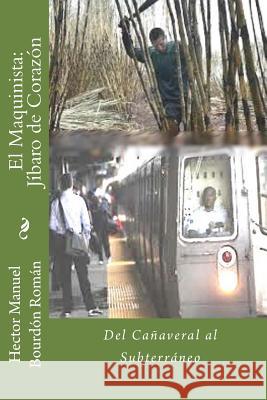 El Maquinista: Jíbaro de Corazón: Del Cañaveral al Subterráneo Gerace, Frank 9781507882634 Createspace