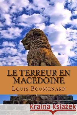 Le terreur en Macedoine Ballin, G. -. Ph. 9781507884027 Createspace