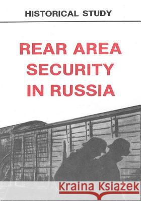 Rear Area Security in Russia: The Soviet Second Front Behind the German Lines Center of Military History United States 9781507884263