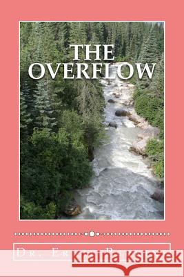 The Overflow: The Christian's Outflow of Godly Attributes Dr Ernie Perkins 9781507885147 Createspace