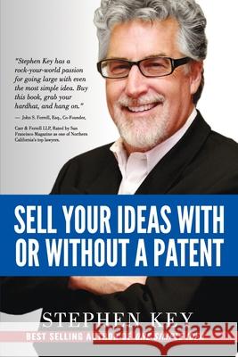 Sell Your Ideas With or Without A Patent Key, Janice Kimball 9781507885734