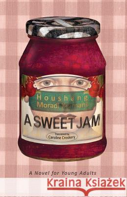 A Sweet Jam Houshang Moradi Kermani Caroline Croskery 9781507886243 Createspace