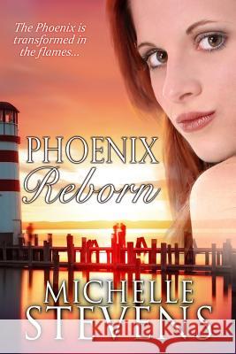 Phoenix Reborn Michelle Stevens 9781507886410