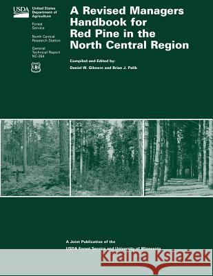 A Revised Managers Handbook for Red Pine in the North Central Region Gilmore 9781507889282