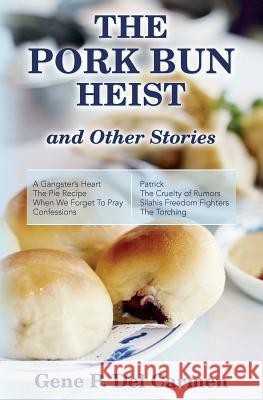 The Pork Bun Heist and Other Stories Gene P. De 9781507894750 Createspace