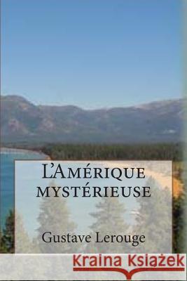 L'Amerique mysterieuse Ballin, G. -. Ph. 9781507894804 Createspace