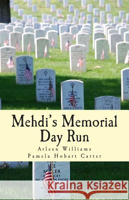 Mehdi's Memorial Day Run Arleen Williams Pamela Hobart Carter 9781507899700 Createspace