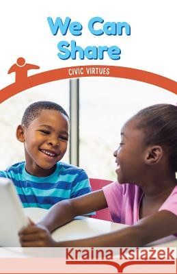 We Can Share: Civic Virtues Rory McCallum 9781508139348 Rosen Classroom