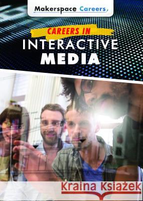 Careers in Interactive Media Janet Harvey 9781508188032