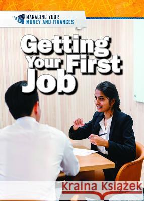 Getting Your First Job Xina M. Uhl Daniel E. Harmon 9781508188421 Rosen Young Adult