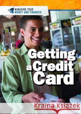 Getting a Credit Card Xina M. Uhl Ann Byers 9781508188513 Rosen Young Adult