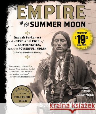 Empire of the Summer Moon: Quanah Parker and the Rise and Fall of the Comanches, the Most Powerful Indian Tribe in American History - audiobook Gwynne, S. C. 9781508229551 Simon & Schuster Audio