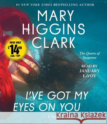 I've Got My Eyes on You - audiobook Clark, Mary Higgins 9781508277651 Simon & Schuster Audio