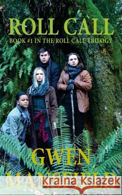 Roll Call: Book #1 in the Roll Call Trilogy Gwen Mansfield 9781508400189