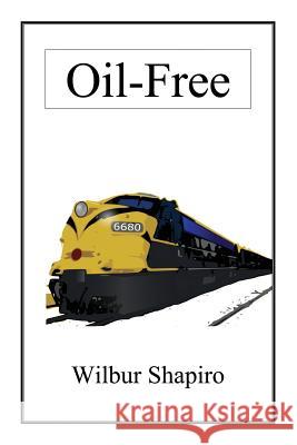 Oil-Free MR Wilbur Shapiro 9781508400387