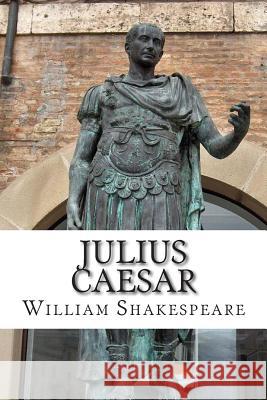 Julius Caesar William Shakespeare 9781508400967 Createspace Independent Publishing Platform