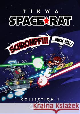 Space Rat Collection 1: Schrompf mich mal! Mathias Tikwa Neumann 9781508401810