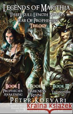 Legends of Marithia: War of Prophecies Complete Trilogy Peter Koevari Nathalia D Claudia Bartoli-McKinney 9781508402459 Createspace