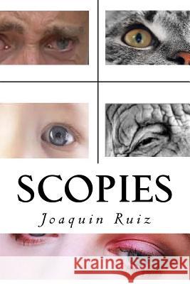 Scopies Joaquin Ruiz 9781508403104 Createspace Independent Publishing Platform