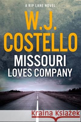 Missouri Loves Company W. J. Costello 9781508403708 Createspace Independent Publishing Platform