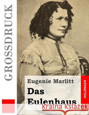 Das Eulenhaus (Großdruck) Marlitt, Eugenie 9781508408260 Createspace