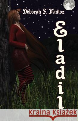 Eladil (B/N) Deborah F. Munoz Deborah F. Munoz 9781508408376 Createspace