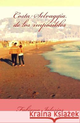 Costa Selvaggia de los imposibles Iglesias, Fabiana 9781508409175 Createspace