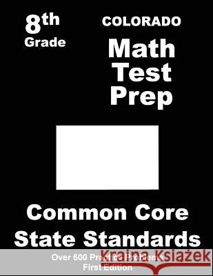 Colorado 8th Grade Math Test Prep: Common Core Learning Standards Teachers' Treasures 9781508410010 Createspace