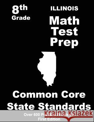 Illinois 8th Grade Math Test Prep: Common Core Learning Standards Teachers' Treasures 9781508410249 Createspace