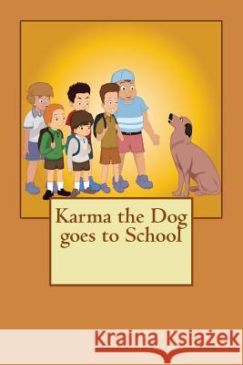 Karma the Dog goes to School Tomlinson, Pamela J. 9781508410270