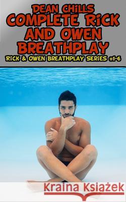 Complete Rick and Owen Breathplay Dean Chills 9781508410317