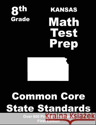 Kansas 8th Grade Math Test Prep: Common Core Learning Standards Teachers' Treasures 9781508410386 Createspace