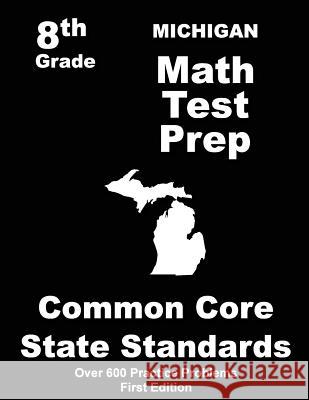 Michigan 8th Grade Math Test Prep: Common Core Learning Standards Teachers' Treasures 9781508410539 Createspace