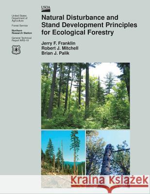 Natural Disturbance and Stand Development Principles for Ecological Forestry Jon Franklin 9781508410775 Createspace