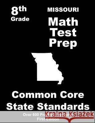 Missouri 8th Grade Math Test Prep: Common Core Learning Standards Teachers' Treasures 9781508411291 Createspace