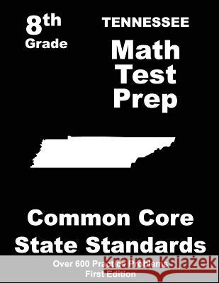 Tennessee 8th Grade Math Test Prep: Common Core Learning Standards Teachers' Treasures 9781508411895 Createspace