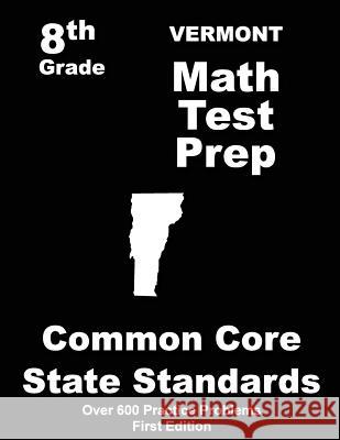 Vermont 8th Grade Math Test Prep: Common Core Learning Standards Teachers' Treasures 9781508411925 Createspace