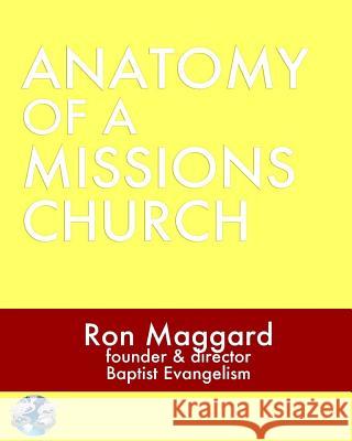 Anatomy Of A Missions Church Maggard, Ron 9781508412830 Createspace