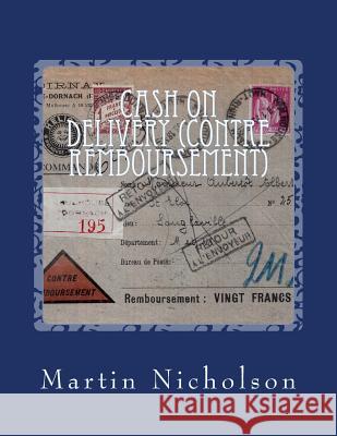 Cash on Delivery (Contre Remboursement) MR Martin P. Nicholson 9781508414773 Createspace