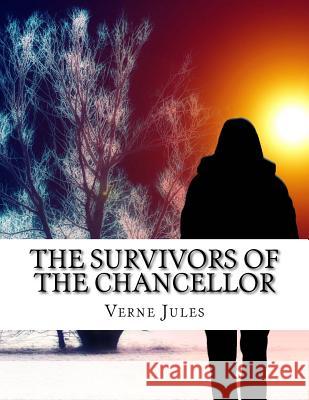 The Survivors of the Chancellor Verne Jules 9781508414797 Createspace