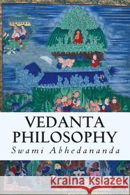 Vedanta Philosophy Swami Abhedananda 9781508414896 Createspace