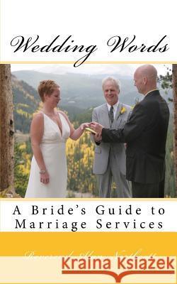 Wedding Words: A Bride's Guide to Marriage Services Alan Northcott 9781508420088