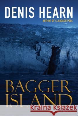 Bagger Island: Novel Denis Hearn 9781508420637