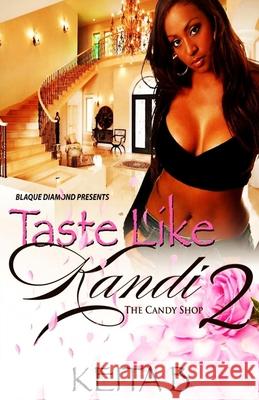 Taste Like Kandi 2: The Candy Shop Keita B 9781508421337 Createspace Independent Publishing Platform
