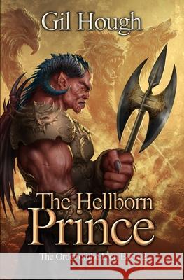 The Hellborn Prince Gil Hough 9781508424857 Createspace