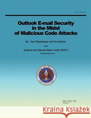 Outlook E-mail Security in the Midst of Malicious Code Attacks Systems and Network Attack Center 9781508425304
