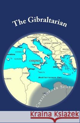 The Gibraltarian Christopher Scott 9781508425977 Createspace