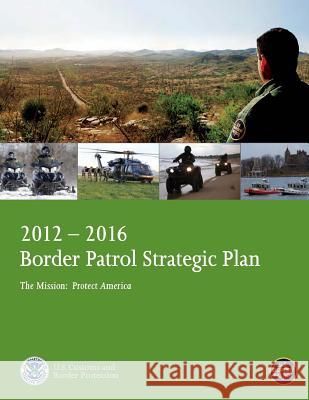 U.S. Border Patrol Strategic Plan U. S. Border Patrol 9781508426431 Createspace Independent Publishing Platform