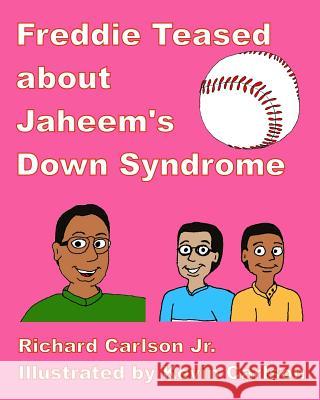 Freddie Teased about Jaheem's Down Syndrome Richard Carlso Kevin Carlson 9781508426547 Createspace